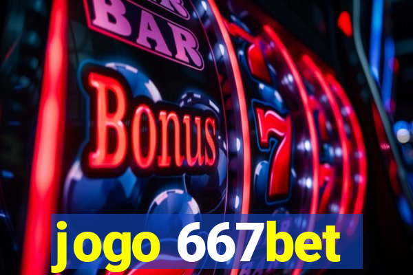 jogo 667bet